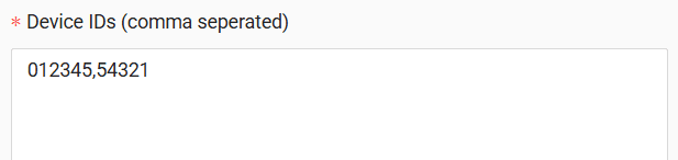 In the form, enter comma separated device IDs - see the example below