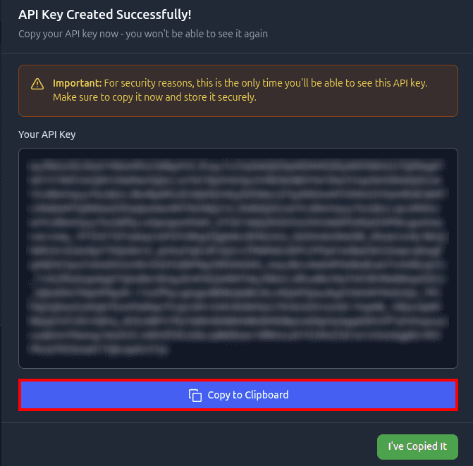 Once created, copy the generated API key immediately - for security reasons you will not be able to view it again